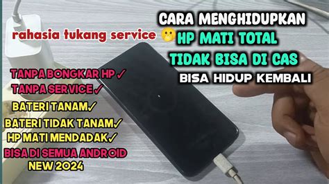 5 Langkah Mudah Perbaiki HP Mati Total Sebelum ke Servis
