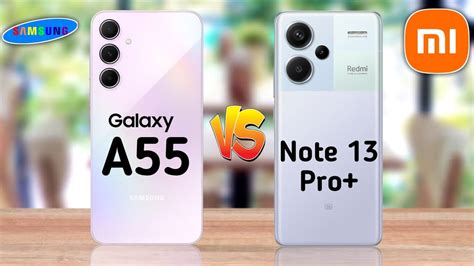 Duel Kelas Menengah: Samsung Galaxy A55 vs. Redmi Note 13 Pro+ 5G