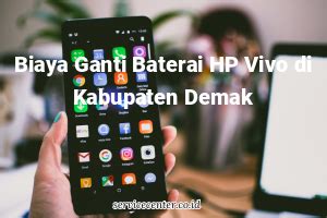 Estimasi Biaya Ganti Baterai HP Android & iPhone 2026