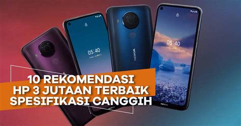 Rekomendasi HP 3 Jutaan Terbaik dengan Kamera Unggul