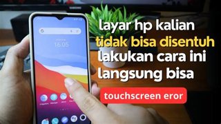 Cara Memperbaiki Layar Sentuh HP Android yang Tidak Responsif