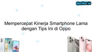 Cara Mempercepat Kinerja Smartphone Android yang Mulai Lambat