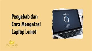 Cara Mengatasi Laptop Lemot Windows 10 & 11, Dijamin Ngebut!