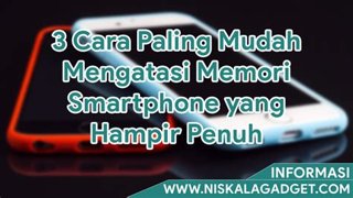 Cara Mengatasi Memori Smartphone Penuh Tanpa Menghapus Aplikasi